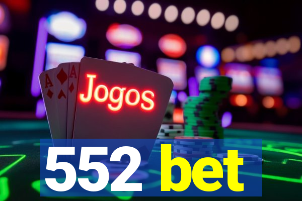 552 bet